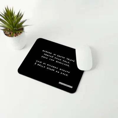 Mouse Pad "Quando mi sento triste"